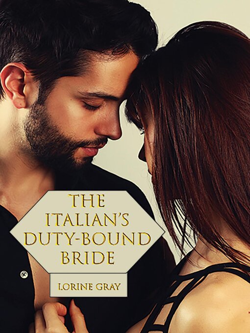 Title details for The Italian's Duty-Bound Bride by Lorine Gray - Available